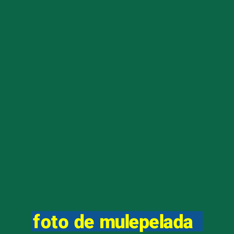 foto de mulepelada